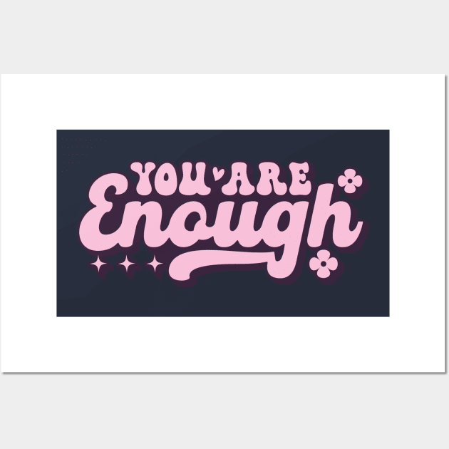 You Are Enough Groovy Aesthetic Wall Art by FlawlessSeams